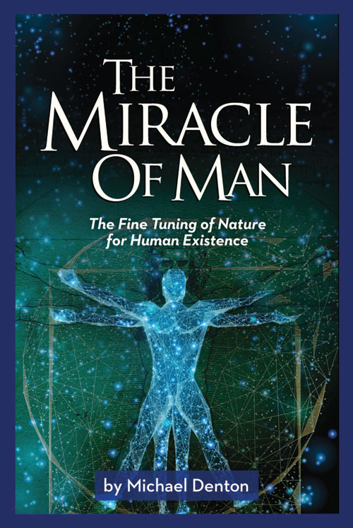 The Miracle of Man: The Fine Tuning of Nature for Human Existence